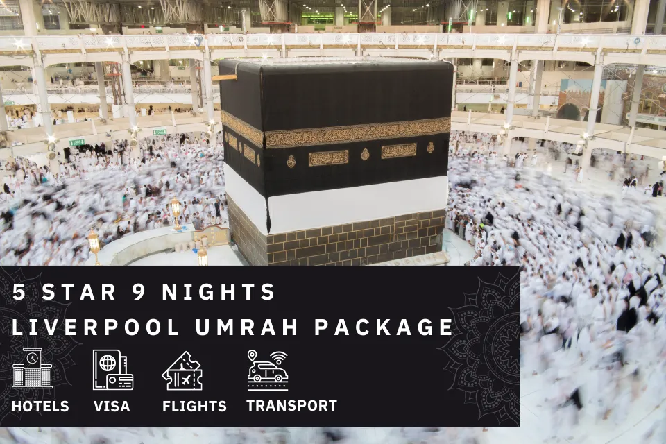 9 Nights 5 Star liverpool Umrah Package